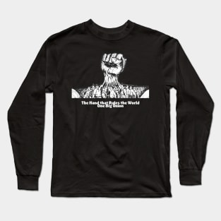 The Hand that Rules the World: An IWW Graphic of Empowerment Long Sleeve T-Shirt